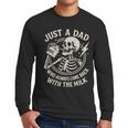 Just A Dad Who Always Came Back Skeleton Fathers Day Men Long Sleeve T-Shirt
