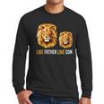 Lion Dad Like Father Like Son Lions Lovers Fathers Day Men Long Sleeve T-Shirt Lion Dad Like Father Like Son Lions Lovers Fathers Day Men Long Sleeve T-Shirt