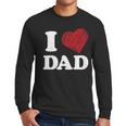 I Love Dad Men Long Sleeve T-Shirt