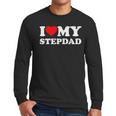 I Love My Step-Dad Heart Family Grandpa StepDad Bonus Dad Men Long Sleeve T-Shirt