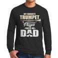 Marching Band Dad My Favorite Trumpet Player Calls Me Dad Men Long Sleeve T-Shirt Marching Band Dad My Favorite Trumpet Player Calls Me Dad Men Long Sleeve T-Shirt