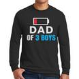 Matching Father's Day Low Battery Dad Of 3 Boys Men Long Sleeve T-Shirt
