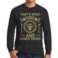 Men Dad That's What I Do I Fix Stuff And I Know Things Men Long Sleeve T-Shirt Men Dad That's What I Do I Fix Stuff And I Know Things Men Long Sleeve T-Shirt