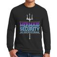 Mermaid Security Merman Merdad Mermaid Squad Fathers Day Dad Men Long Sleeve T-Shirt Mermaid Security Merman Merdad Mermaid Squad Fathers Day Dad Men Long Sleeve T-Shirt