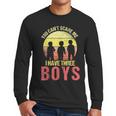 Mom Of 3 Boys Dad I Have Three Boys Dad Of 3 Boys Mom Of 3 Men Long Sleeve T-Shirt Mom Of 3 Boys Dad I Have Three Boys Dad Of 3 Boys Mom Of 3 Men Long Sleeve T-Shirt