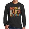 Mom & Dad's Favorite Men Long Sleeve T-Shirt Mom & Dad's Favorite Men Long Sleeve T-Shirt