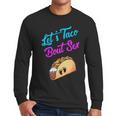 Mom Dad Let's Taco Bout Sex Gender Reveal Party Men Long Sleeve T-Shirt