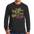 Nacho Average Dad Father's Day Cinco De Mayo Mexican Fiesta Men Long Sleeve T-Shirt