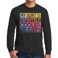 Nephew Niece My Aunt Is Cooler Than My Dad Men Long Sleeve T-Shirt