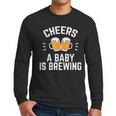 New Dad Baby Shower Cheers A Baby Is Brewing Men Long Sleeve T-Shirt