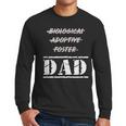 Not Biological Adoptive Foster But Dad T-Shirt For Fathers Men Long Sleeve T-Shirt Not Biological Adoptive Foster But Dad T-Shirt For Fathers Men Long Sleeve T-Shirt