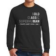 Old Man Gag Dad Father's Day Husband Birthday Grandpa Men Long Sleeve T-Shirt