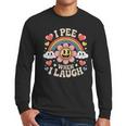 I Pee When I Laugh Adult Humor Women Men Dad Jokes Men Long Sleeve T-Shirt