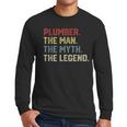 Plumber The Man The Myth The Legend Dad Hero Men Long Sleeve T-Shirt