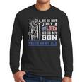 Proud Army Dad Soldier Son Patriotic Veterens Men Long Sleeve T-Shirt