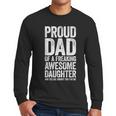 Proud Dad Of A Freaking Awesome Daughter Shirt Fathers Day Men Long Sleeve T-Shirt