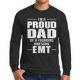 Proud Dad Of a Freaking Awesome EMT Emergency Medical Men Long Sleeve T-Shirt