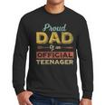 Proud Dad Of An Official Teenager 13th Birthday Son Daughter Men Long Sleeve T-Shirt Proud Dad Of An Official Teenager 13th Birthday Son Daughter Men Long Sleeve T-Shirt