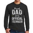 Proud Dad Of An Official TeenagerShirt Birthday Outfit Men Long Sleeve T-Shirt