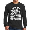 Proud Dad Of A Soccer Ball Senior Class Of 2026 Graduation Men Long Sleeve T-Shirt
