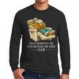 Proud Member Of The Just Resting My Eyes Club Dad Men Long Sleeve T-Shirt