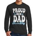 Proud New Dad It's A Boy Father To Be Soon To Be Dad Men Long Sleeve T-Shirt Proud New Dad It's A Boy Father To Be Soon To Be Dad Men Long Sleeve T-Shirt