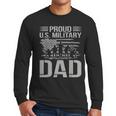 Proud Us Military Dad Father's Day For Dad Grandpa Veteran Men Long Sleeve T-Shirt