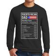 Puerto Rican Dad Nutrition Facts Pride Father's Day Men Long Sleeve T-Shirt Puerto Rican Dad Nutrition Facts Pride Father's Day Men Long Sleeve T-Shirt