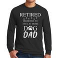 Retired Promoted To Stay At Home Dog Dad Men Long Sleeve T-Shirt