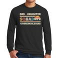 Retro Dad Daughter Squad Unbreakable Bond Father Daughter Men Long Sleeve T-Shirt