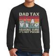 Retro Dad Tax Making Sure It's Not Poison Father's Day Men Long Sleeve T-Shirt