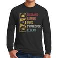 Retro Husband Father Hero Protector Legend Father Day Dad Men Long Sleeve T-Shirt