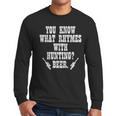 What Rhymes With Hunting Deer Hunter Dad Grandpa Men Men Long Sleeve T-Shirt