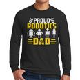 Robotics Father Robotics Dad Men Long Sleeve T-Shirt