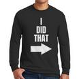 I Did That Shirt Pregnant Dad T-Shirt Men Long Sleeve T-Shirt