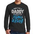Soon To Be A Daddy Of A Baby Boy New Dad Expecting Father Men Long Sleeve T-Shirt Soon To Be A Daddy Of A Baby Boy New Dad Expecting Father Men Long Sleeve T-Shirt