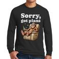Sorry Got Plans Bigfoot Dad Humor Sasquatch Sayings Men Long Sleeve T-Shirt