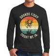 Sounds Fishy Count Me In Dad Grandpa Vintage Fishing Men Long Sleeve T-Shirt
