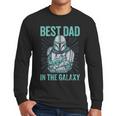 Star Wars The Mandalorian And Grogu Best Dad In The Galaxy Men Long Sleeve T-Shirt