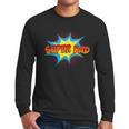 Super Dad Family Matching Superhero Comics Set Fathers Day Men Long Sleeve T-Shirt