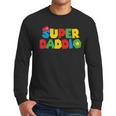 Super Gamer Dad Unleashed Celebrating Fatherly Powers Men Long Sleeve T-Shirt