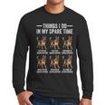 Things I Do In My Spare Time German Shepherd Dog Dad Mom Men Long Sleeve T-Shirt