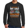 Trucker Father's Day To The World My Dad Is Just A Trucker Men Long Sleeve T-Shirt