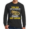 Tuba Player Men Dad Grandpa Marching Band Brass Tubist Men Long Sleeve T-Shirt