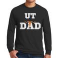 UT Austin Dad Shirt Ut Austin Dad Men Long Sleeve T-Shirt UT Austin Dad Shirt Ut Austin Dad Men Long Sleeve T-Shirt