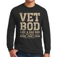 Vet BOD Like A Dad Bob Military Veteran Humor Men Long Sleeve T-Shirt