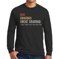 Vintage Dad Grandad Great Grandad i Just Keep Getting Better Men Long Sleeve T-Shirt
