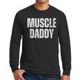 Vintage Muscle Daddy Weightlifter Dad Cool Father Workout Men Long Sleeve T-Shirt