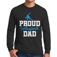 Volleyball Player Team Dad Father Proud Volleyball Dad Men Long Sleeve T-Shirt