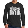 The Walking Dad Father Man Dead Retro Vintage Men Fun Men Long Sleeve T-Shirt